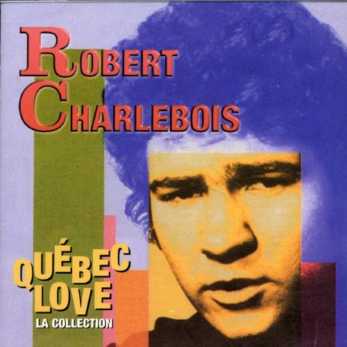 Robert Charlebois/Quebec Love (La Collection)@Import-Can