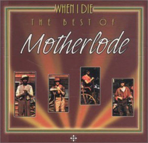Motherlode/Best Of/When I Die@Import-Can