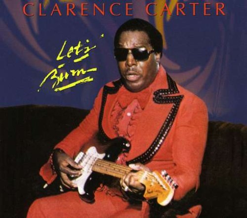 Clarence Carter/Let's Burn@Import-Can