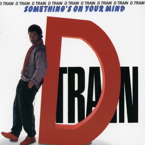 D Train/Something's On Your Mind