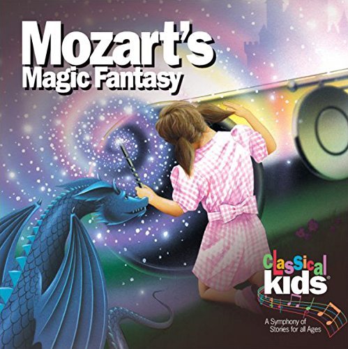Classical Kids Mozart's Magic Fantasy Classical Kids 