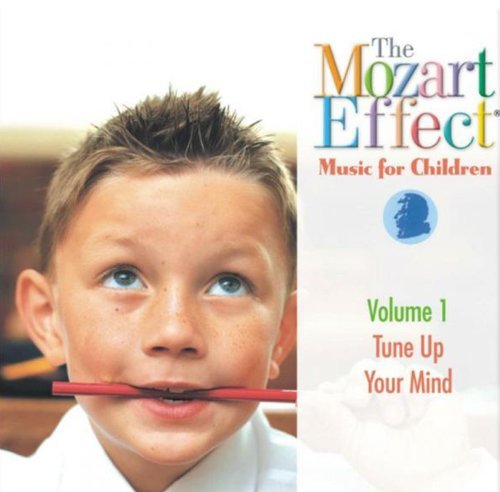 Mozart Effect-Music For Childr/Vol. 1-Tune Up Your Mind@Mozart Effect-Music For Childr