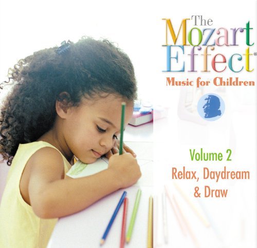 Mozart Effect Music For Childr Vol. 2 Relax Daydream & Draw Mozart Effect Music For Childr 
