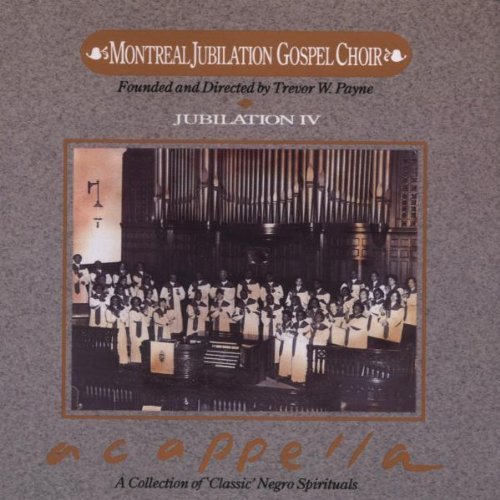 Montreal Jubilation Gospel Cho/Jubilation Iv-A Capella