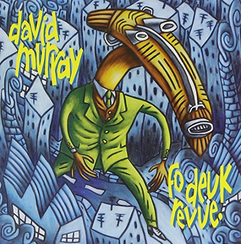 David Murray/Fo Deuk Revue