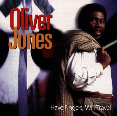 Oliver Jones/Have Fingers Will Travel