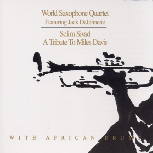 World Saxophone Quartet Tribute To Miles Davis T T Miles Davis 