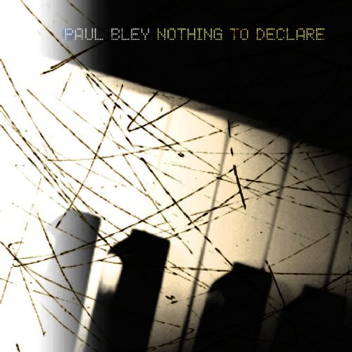 Paul Bley/Nothing To Delare