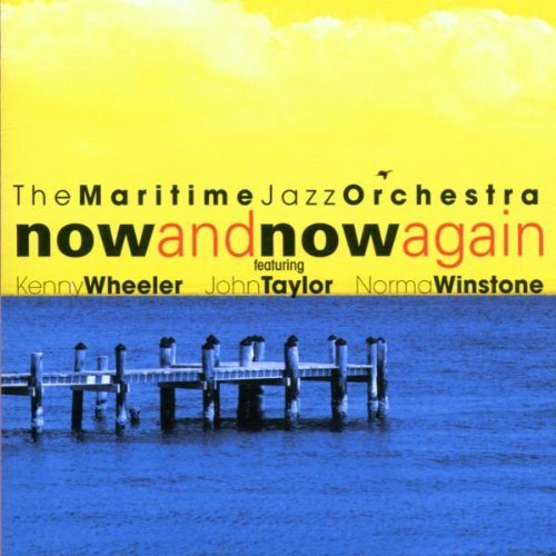 Maritime Jazz Orchestra/Now & Now Again