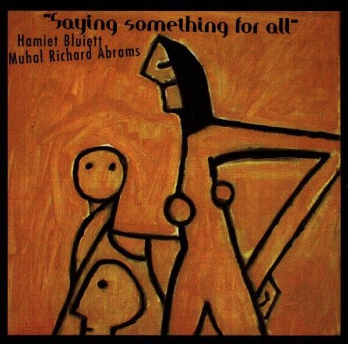 Bluiett/Abrams/Saying Something For All