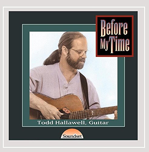 Todd Hallawell/Before My Time