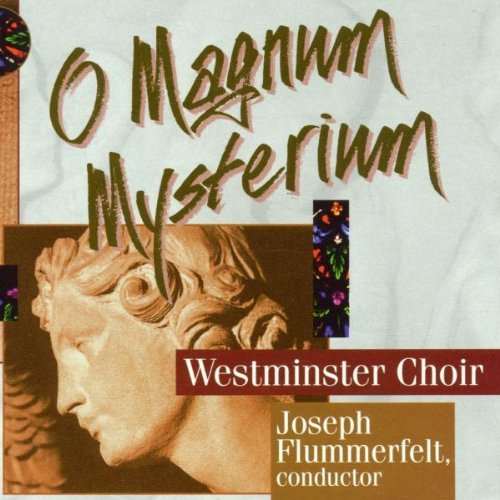 Westminster Choir/O Magnum Mysterium@25k Gold@Flummerfelt/Westminster Choir