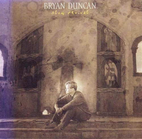 Bryan Duncan/Slow Revival