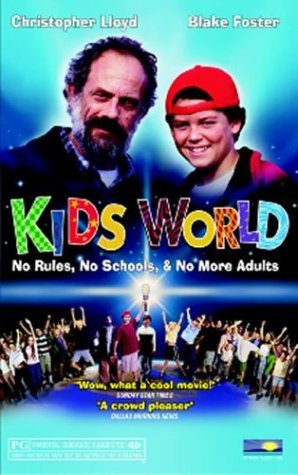 KIDS WORLD-NO RULES NO SCHOOLS/KIDS WORLD-NO RULES NO SCHOOLS