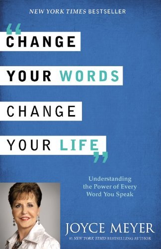 Joyce Meyer Change Your Words Change Your Life Understanding The Power Of Every Word You Speak Large Print 
