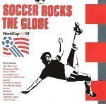 Soccer Rocks The Globe/World Cup Usa 94