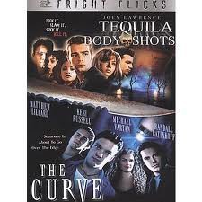 Tequila Body Shots/Curve/Fright Flicks@Clr@R/2-On-1