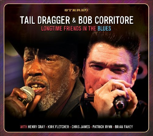Tail Dragger & Bob Corritore Longtime Friends In The Blues 