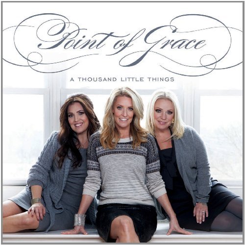 Point Of Grace/Thousand Little Things