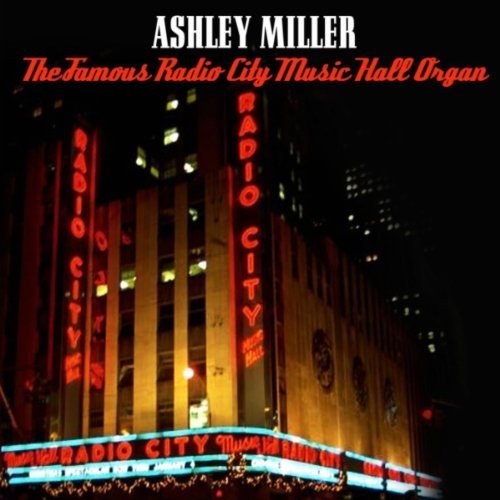 Ashley Miller/Famous Radio City Music Hall O@Miller (Org)
