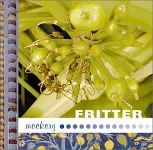 Fritter/Mockery