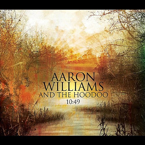 Aaron & The Hoodoo Williams/10:49