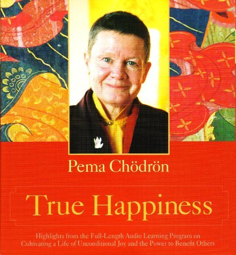 Pema Chodron True Happiness 