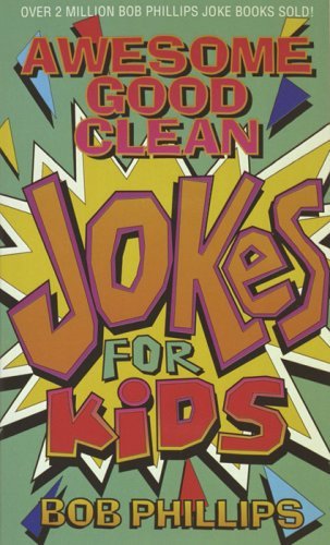 Bob Phillips/Awesome Good Clean Jokes for Kids
