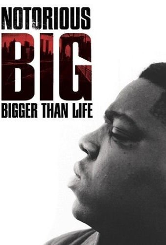 Notorious B.I.G./Bigger Than Life