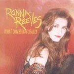 Ronna Reeves/What Comes Naturally