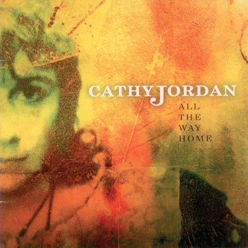 Cathy Jordan/All The Way Home