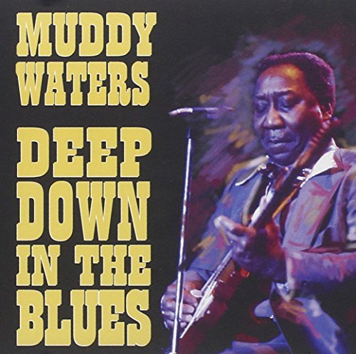 Muddy Waters/Deep Down In The Blues