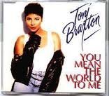 Toni Braxton/You Mean The World To Me