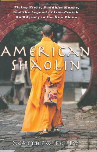Matthew Polly/American Shaolin@Flying Kicks,Buddhist Monks,And The Legend Of I