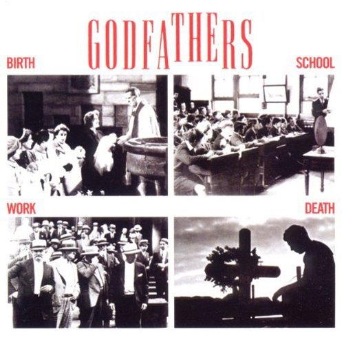 Godfathers/Birth School Work Death@Import-Gbr