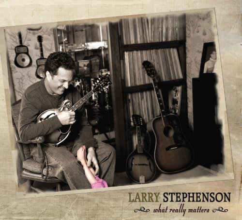 Larry Stephenson/What Really Matters
