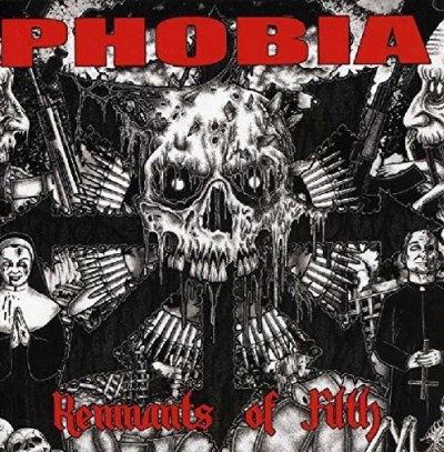 Phobia/Remnants Of Filth
