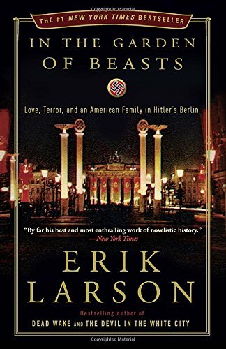 Erik Larson/In the Garden of Beasts@ Love, Terror, and an American Family in Hitler's