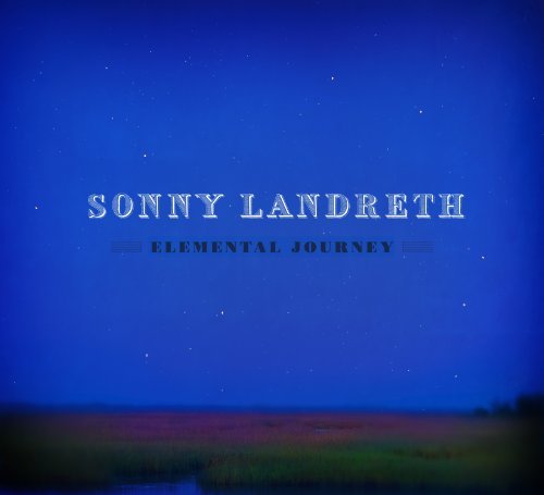 Sonny Landreth/Elemental Journey