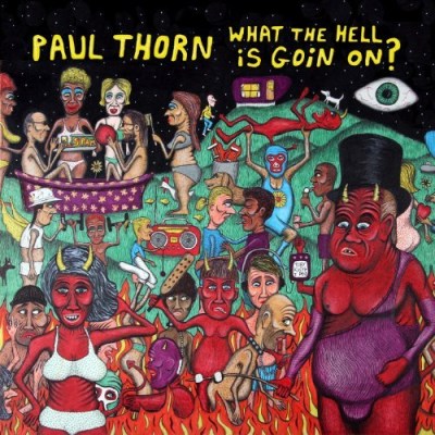 Paul Thorn/What The Hell Is Goin' On@Digipak