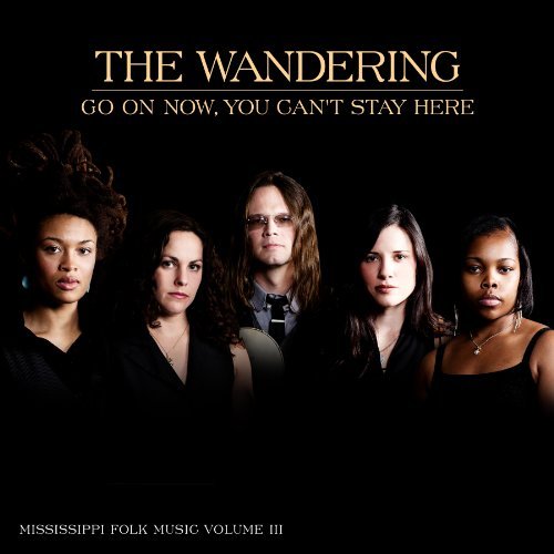 Wandering/Go On Now You Can'T Stay Here