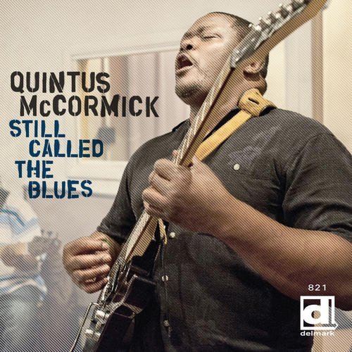 Quintus Mccormick/Still Called The Blues
