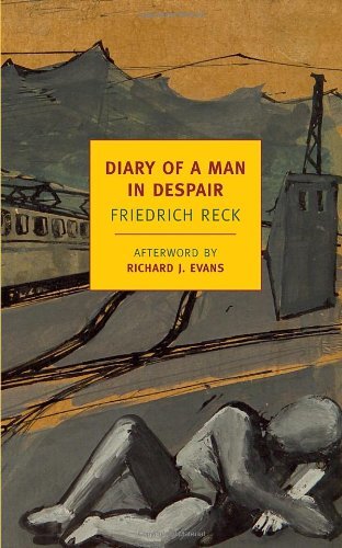 Friedrich Reck/Diary of a Man in Despair