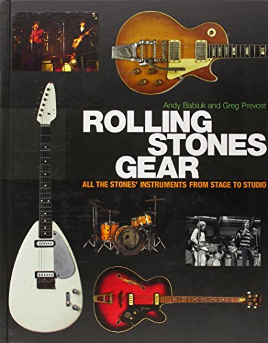 Andy Babiuk/Rolling Stones Gear@ All the Stones' Instruments from Stage to Studio