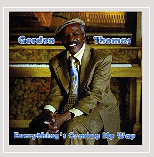 Gordon Thomas/Everything's Coming My Way
