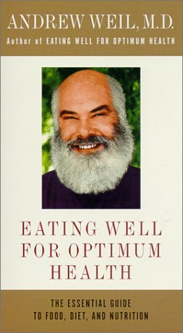 Andrew M.D. Weil/Eating Well For Optimum Health@Clr@Nr