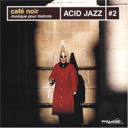 Café Noir - Musique Pour Bistrots: Acid Jazz #2/Café Noir - Musique Pour Bistrots: Acid Jazz #2@Import-Aus