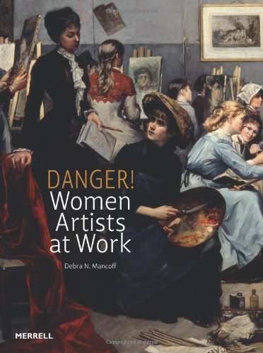 Debra N. Mancoff/Danger! Women Artists at Work