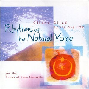 Eliana Gilad/Rhythms Of The Natural Voice