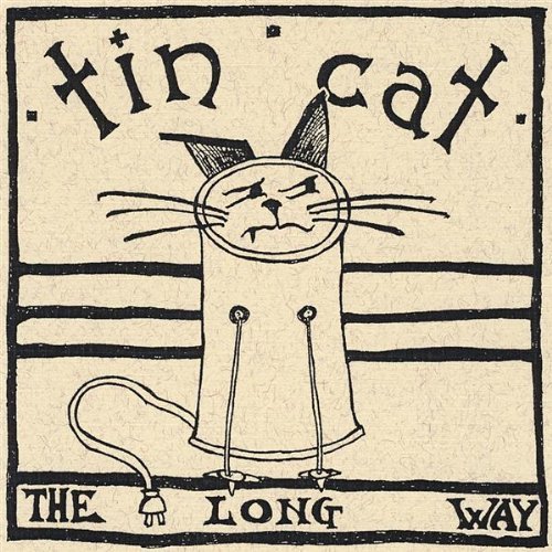Tin Cat/Long Way